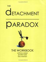 Detachment Paradox: The Workbook 0975315714 Book Cover