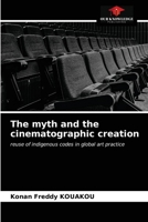 The myth and the cinematographic creation 6203670162 Book Cover