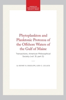 Phytoplankton and Planktonic Protozoa of the Offshore Waters of the Gulf of Maine: Transactions, American Philosophical Society (vol. 31, part 3) (Transactions of the American Philosophical Society) 1422377350 Book Cover