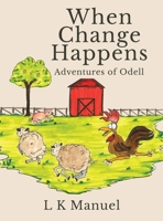When Change Happens: Adventures of Odell 197084499X Book Cover