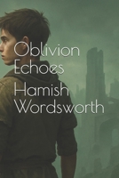 Oblivion Echoes B0FBRFGQLS Book Cover