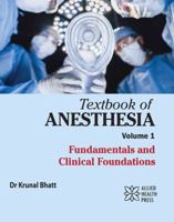 Textbook of Anesthesia Volume 1: Fundamentals and Clinical Foundations 1779567855 Book Cover