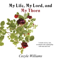 My Life, My Lord, and My Thorn 166550272X Book Cover
