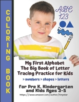 My First Alphabet: The Big Book of Letter Tracing Practice for Kids: A Step-by-Step Guide and Workbook for Lettering B08FNK8W6W Book Cover