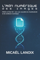 L’ADN numérique des images: PNGIA et Pixel 4D : vers une nouvelle ère d’authenticité et de confiance numérique B0FTVMM8QW Book Cover