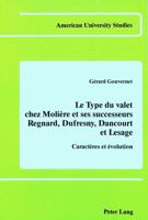 Le Type Du Valet Chez Molière Et Ses Successeurs: Regnard, Dufresny, Dancourt Et Lesage- Caractères Et Évolution 0820401412 Book Cover