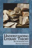 Understanding Literary Theory: An Introduction 0985750162 Book Cover