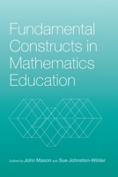 Fundamental Constructs in Mathematics Education (Researching Mathematics Learning) 0415326982 Book Cover