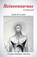Reinventarnos Es Elemental: Suenos de La Razon 1463382308 Book Cover
