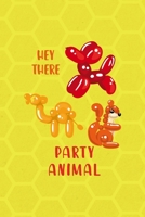 Hey There Party Animal!: Notebook Journal Composition Blank Lined Diary Notepad 120 Pages Paperback Yellow Hive Balloon 1712305492 Book Cover