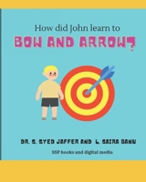 How did John learn to bow and arrow? B0BJGYLLDZ Book Cover