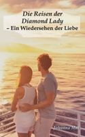 Die Reisen der Diamond Lady - Ein Wiedersehen der Liebe (German Edition) 3750435375 Book Cover