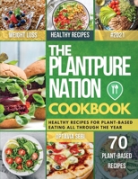 The Plantpure Cookbook: Healthy Recipes for Plant-Based Eating All Through the Year 1802837175 Book Cover