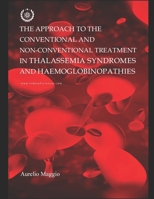 The Approach To The Conventional And Non-conventional Treatment In Thalassemia Syndromes And Haemoglobinopathies B08FKXQC13 Book Cover