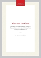 The Mace and the Gavel: Symbols of Government in America 0871698749 Book Cover