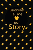 Grandmother,tell me your story: A guided journal to tell me your memories,keepsake questions.This ia a great gift to mom,grandma,nana,aunt and auntie ... their early life like Birthdays and christmas 1652118411 Book Cover