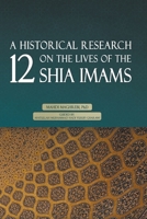 A Historical Research on the Lives of the 12 Shia Imams B08NF36J4H Book Cover
