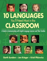 Ten Languages You'll Need Most in the Classroom: A Guide to Communicating With English Language Learners and Their Families 1412937825 Book Cover