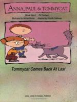 Tommycat Comes Back At Last: Anna, Paul & Tommycat (Tomycat Series) 1550281216 Book Cover