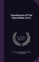 Classification Of The Aleyrodidae, Part 1... 1340677075 Book Cover