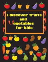 i discover fruits and vegetables for kids: fanny counting and discovering a fruit and vegetable activity book for children (2-4) interactive learning book, preschoolers, toddlers and kids B089TWRZDV Book Cover