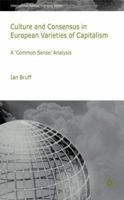 Culture and Consensus in European Varieties of Capitalism: A Common Sense Analysis 0230549322 Book Cover