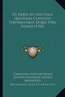 De Rebus Ad Auctores Quosdam Classicos Pertinentibus Dubia Viro Eximio (1785) 1104726939 Book Cover