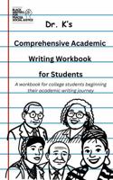 Dr. K’s Comprehensive Academic Writing Workbook for Students B0HBLP2X39 Book Cover