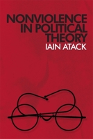 Nonviolence in Political Theory 0748633782 Book Cover