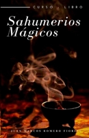 Sahumerios Mágicos Curso-Libro (Spanish Edition) B08D4Y1PTB Book Cover