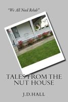 Tales From The Nut House 1537658816 Book Cover