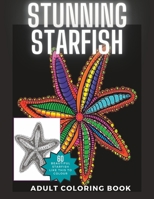 Stunning Starfish: Beautiful Intricate Designs Adult and Teens Coloring Book B0C5241DGX Book Cover