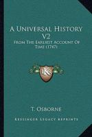 A Universal History V2: From The Earliest Account Of Time 1104613719 Book Cover