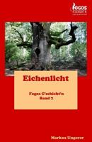 Eichenlicht: Fogos G'schicht'n - Band 7 1495248623 Book Cover