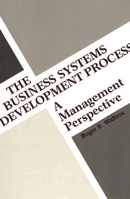 The Business Systems Development Process: A Management Perspective 0899301258 Book Cover