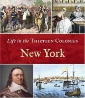 New York (Life in the Thirteen Colonies) 0516245759 Book Cover