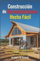 Construcción de Barndominiums Hecha Fácil: De la Planificación al Mantenimiento: Construye un Barndominium Diseñado para Durar Décadas B0G42GFL2D Book Cover