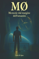 MØ - Memorie dai margini dell'umanità (Italian Edition) B0FP9D7Y1B Book Cover