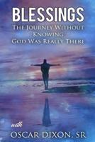 Blessings: The Journey Without Knowing God Was Really There 1943409528 Book Cover