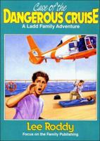 Case of the Dangerous Cruise (Ladd Family Adventures (Mott Media)) 1561793493 Book Cover