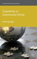 Capitalists in Communist China (International Political Economy Series) 0230284582 Book Cover