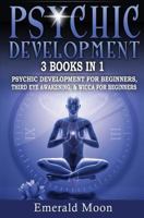 Psychic Development: Psychic Development for Beginners, Third Eye Awakening & Wicca for Beginners 1535371528 Book Cover