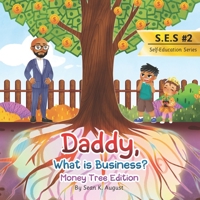 Daddy, What is Business?: Money Tree Edition 1735069655 Book Cover