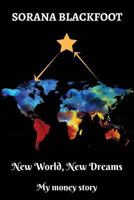 New World, New Dreams: My Money Story 1983837903 Book Cover
