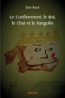 Le Confinement, le Roi, le Chat et le Pangolin (French Edition) 2414480092 Book Cover