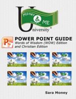 Money and ME University PowerPoint Guide: Words of Wisdom (WOW) Edition and Christian Edition 1732768250 Book Cover