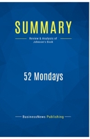Summary: 52 Mondays: Review and Analysis of Johnson's Book 2511047829 Book Cover
