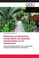 Sistemas productivos sostenibles de plantas medicinales en el Amazonas 3659044547 Book Cover