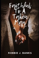 Faithful to a Taken Man B0BZ321SGH Book Cover
