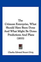 The Crimean Enterprise, What Should Have Been Done And What Might Be Done: Predictions And Plans 1166947289 Book Cover